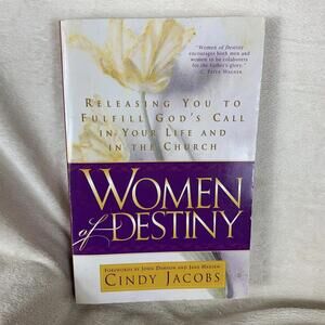 Women Of Destiny: Releasing You To Fulfill God’s Call In Your Life Cindy Jacobs